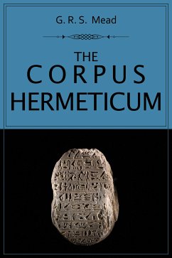 The Corpus Hermeticum (eBook, ePUB) - R. S. Mead, G.