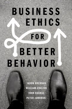 Business Ethics for Better Behavior (eBook, PDF) - Brennan, Jason; English, William; Hasnas, John; Jaworski, Peter