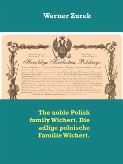 The noble Polish family Wichert. Die adlige polnische Familie Wichert. (eBook, ePUB)