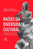 Raízes da Diversidade Cultural (eBook, ePUB)