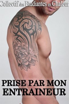 Prise Par Mon Entraineur (eBook, ePUB) - des Etudiantes en Chaleur, Collectif