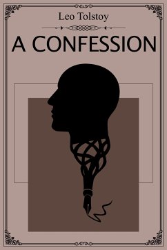 A Confession (eBook, ePUB) - Tolstoy, Leo