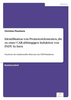 Identifikation von Promotorelementen, die zu einer CAR-abhängigen Induktion von INDY fu¿hren - Ploschenz, Christine