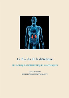 Le b.a-ba de la diététique pour les coliques néphrétiques xanthiques (eBook, ePUB) - Menard, Cédric