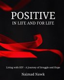 Positive In Life And For Life (eBook, ePUB)