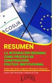 Resumen de La Integración Regional Como Proceso de Construcción Político-Institucional (RESÚMENES UNIVERSITARIOS) (eBook, ePUB)