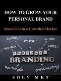 HOW TO GROW YOUR PERSONAL BRAND (eBook, ePUB)