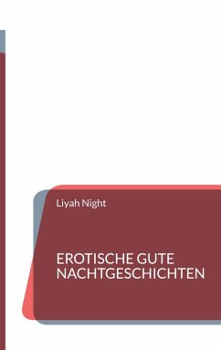 Erotische Gute Nachtgeschichten (eBook, ePUB) - Night, Liyah