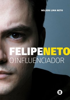 Felipe Neto (eBook, ePUB) - Neto, Nelson Lima