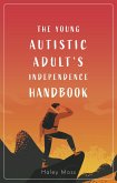 The Young Autistic Adult's Independence Handbook (eBook, ePUB)