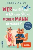 Wer sind Sie und was haben Sie mit meinem Mann gemacht? (eBook, ePUB)