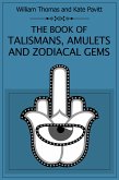 The Book of Talismans Amulets and Zodiacal Gems (eBook, ePUB)