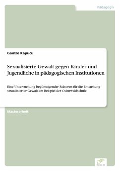 Sexualisierte Gewalt gegen Kinder und Jugendliche in pädagogischen Institutionen - Kapucu, Gamze