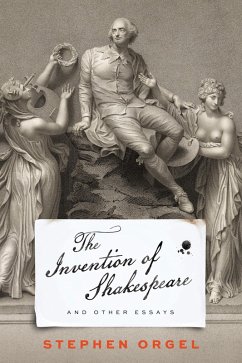 The Invention of Shakespeare, and Other Essays (eBook, ePUB) - Orgel, Stephen