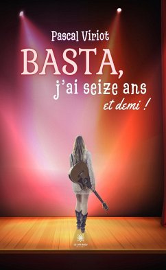 Basta, j’ai 16 ans et demi ! (eBook, ePUB) - Viriot, Pascal