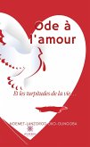 Ode à l'amour et les turpitudes de la vie... (eBook, ePUB)