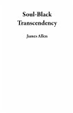 Soul-Black Transcendency (eBook, ePUB) Soul-Black Transcendency (eBook, ePUB)