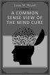 A Common Sense View of the Mind Cure... - Bild 1