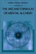 The Arcane Formulas Or Mental Alchemy... - Bild 1