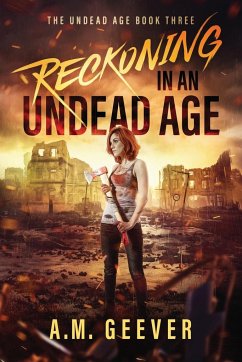 Reckoning in an Undead Age - Geever, A. M.