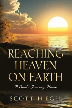 Reaching Heaven on Earth - Hiegel, Scott