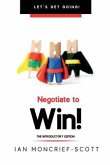 NEGOTIATE TO WIN! (eBook, ePUB)
