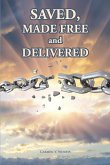 Saved, Made Free and Delivered (eBook, ePUB)
