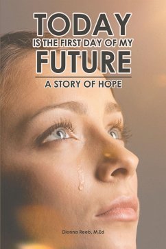 Today is the First Day of My Future (eBook, ePUB) - M. Ed, Dionna Reeb