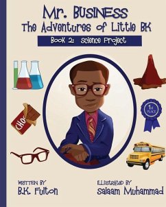 Mr. Business: The Adventures of Little BK: Book 2: The Science Project - Fulton, Bk