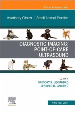 Diagnostic Imaging: Point-of-care Ultrasound, An Issue of Veterinary Clinics of North America: Small Animal Practice - Lisciandro; Gambino