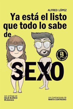 Ya está el listo que todo lo sabe de SEXO - López, Alfred