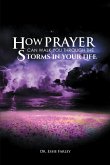 How Prayer Can Walk You Through the Storms in Your Life (eBook, ePUB)