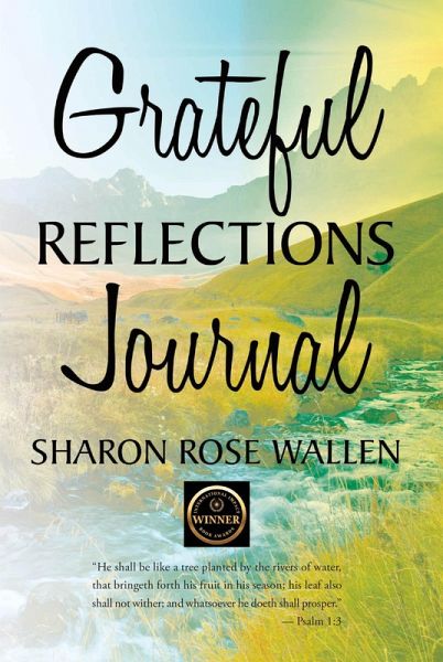 GRATEFUL REFLECTIONS JOURNAL (eBook, ePUB) GRATEFUL REFLECTIONS JOURNAL (eBook, ePUB)