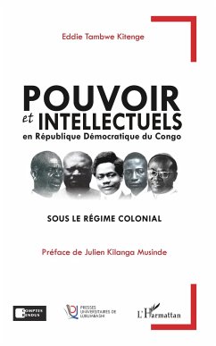 Pouvoir et intellectuels en République Démocratique du Congo sous le régime colonial - Kitenge, Eddie Tambwe
