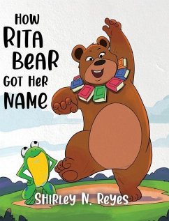 How Rita Bear Got Her Name - Reyes, Shirley N