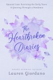 The Heartbroken Diaries: Spousal Loss- Surviving the Early Years & Grieving Through a Pandemic (eBook, ePUB)