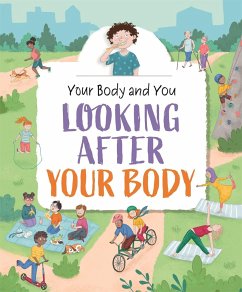 Your Body and You: Looking After Your Body - Ganeri, Anita