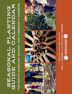 Seasonal Planting Guide and Calendar for South Carolina School and Community Gardens - Dabbs, Amy L.; Snipes, Zachary
