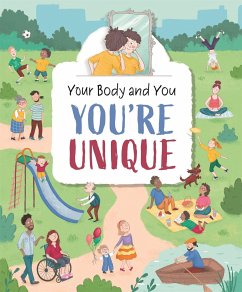 Your Body and You: You're Unique - Ganeri, Anita