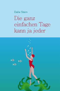 Die ganz einfachen Tage kann ja jeder (eBook, ePUB) - Stern, Dalia