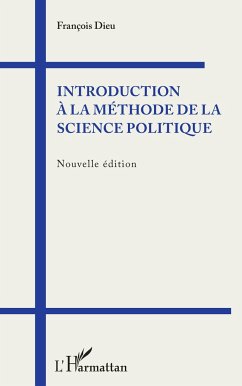 Introduction à la méthode de la science politique - Dieu, François