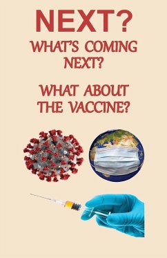 NEXT? What's Coming Next? What About the Vaccine - McCandles, Jacob