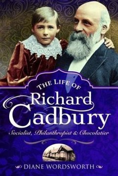 The Life of Richard Cadbury - Wordsworth, Diane