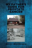 My Father's Guide for Prostate Cancer (eBook, ePUB)