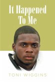 It Happened To Me (eBook, ePUB) It Happened To Me (eBook, ePUB)