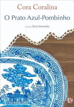 O Prato Azul-Pombinho (eBook, ePUB) - Coralina, Cora; Hiratsuka, Lúcia