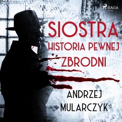 Siostra. Historia pewnej zbrodni (MP3-Download) - Mularczyk, Andrzej