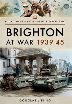 Brighton at War 1939-45 - d'Enno, Douglas