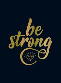 Be Strong (eBook, ePUB)