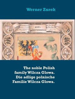 Cover The noble Polish family Wilcza Glowa. Die adlige polnische Familie Wilcza Glowa. (eBook, ePUB)